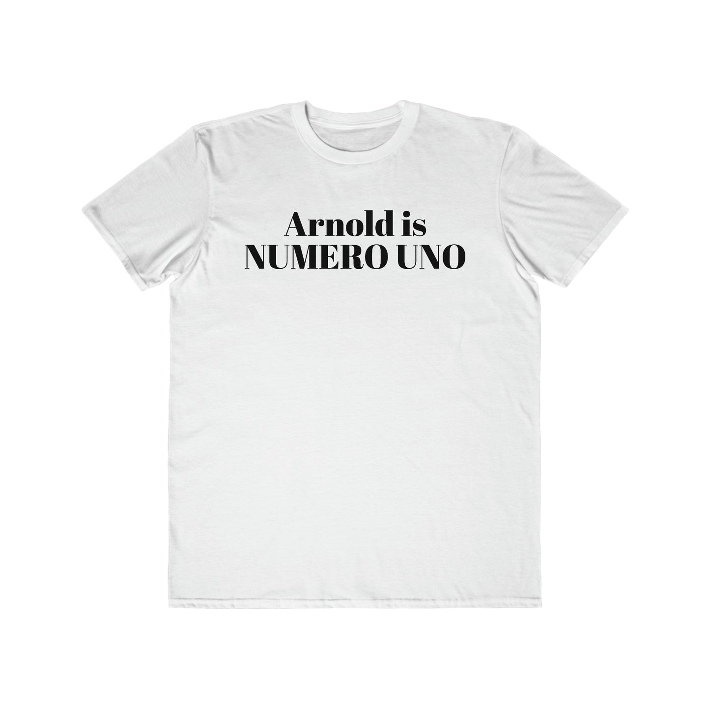 ANROLD IS NUMBER ONE TEE Fashion Tee